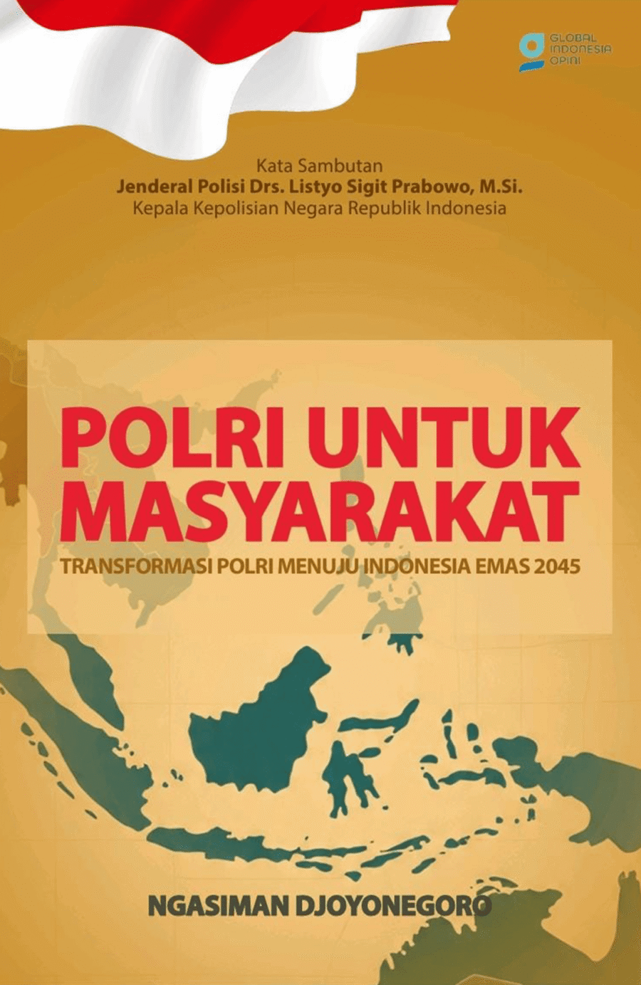 Polri untuk Masyarakat: Transformasi Polri Menuju Indonesia Emas 2045