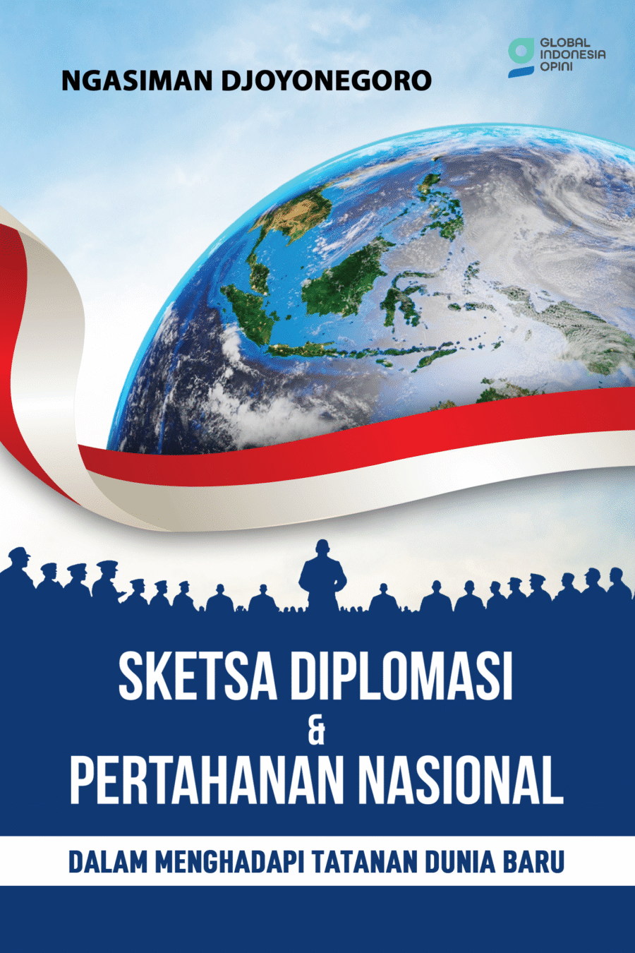 Sketsa Diplomasi & Pertahanan Nasional Dalam Menghadapi Tatanan Dunia Baru